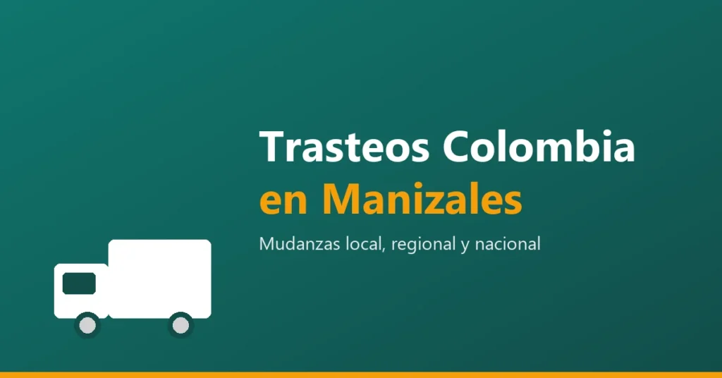 Trasteos Colombia en Manizales